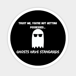 Ghosts have Standards Magnet